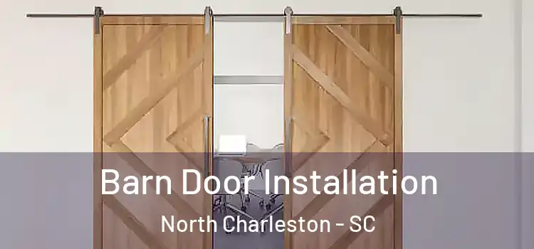 Barn Door Installation North Charleston - SC