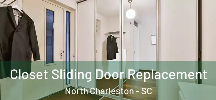 Closet Sliding Door Replacement North Charleston - SC