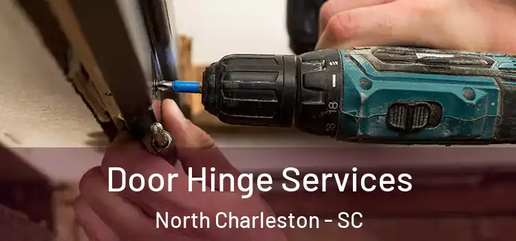 Door Hinge Services North Charleston - SC