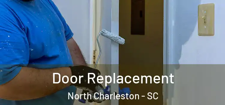 Door Replacement North Charleston - SC