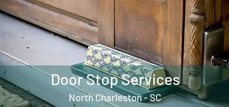 Door Stop Services North Charleston - SC