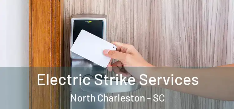 Electric Strike Services North Charleston - SC