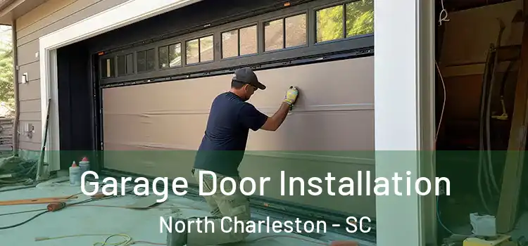  Garage Door Installation North Charleston - SC