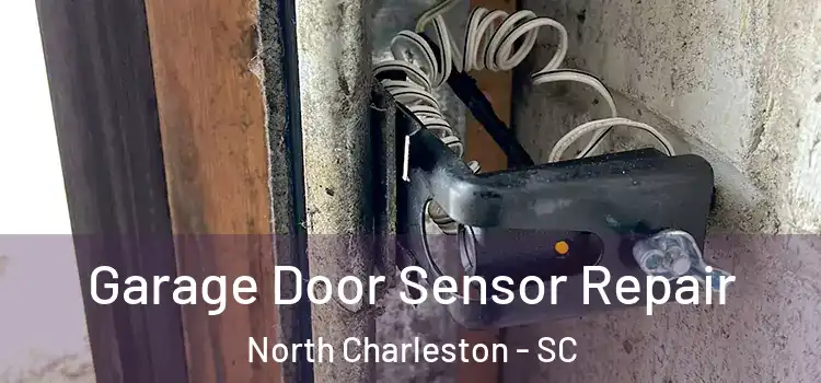 Garage Door Sensor Repair North Charleston - SC