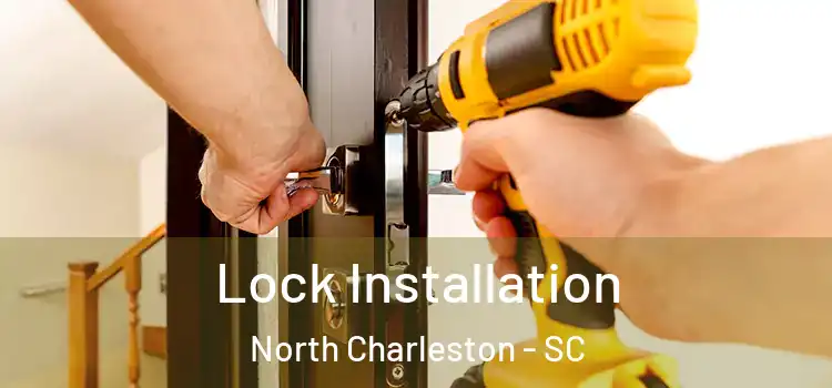 Lock Installation North Charleston - SC
