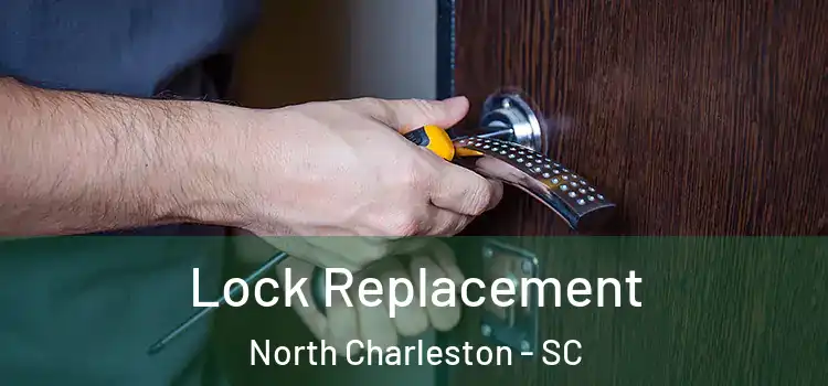 Lock Replacement North Charleston - SC