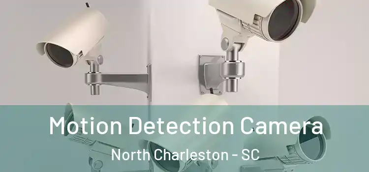  Motion Detection Camera North Charleston - SC