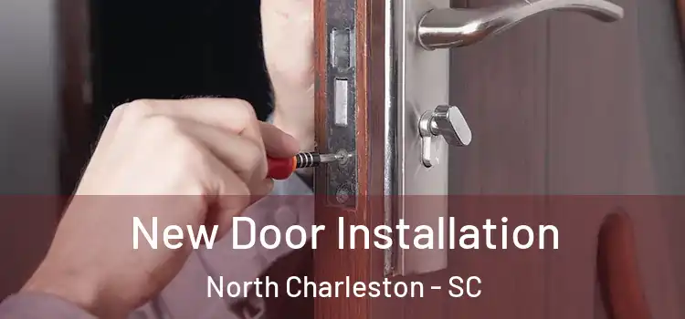 New Door Installation North Charleston - SC