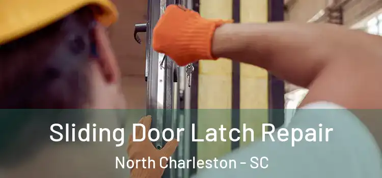 Sliding Door Latch Repair North Charleston - SC