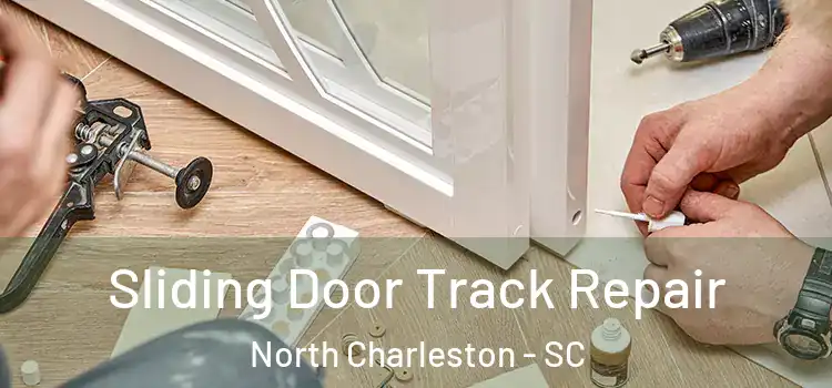  Sliding Door Track Repair North Charleston - SC