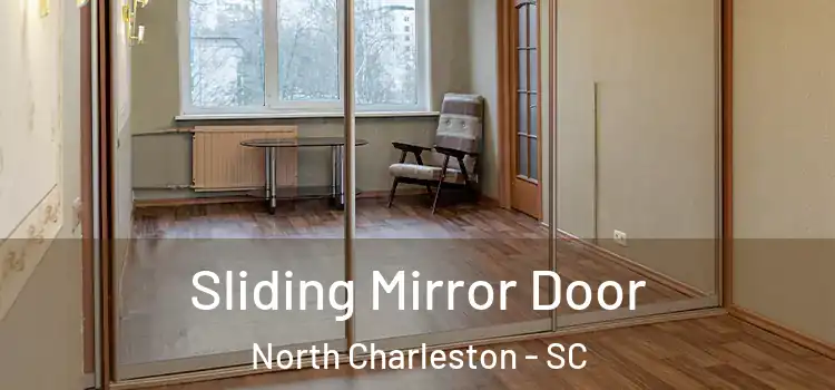  Sliding Mirror Door North Charleston - SC