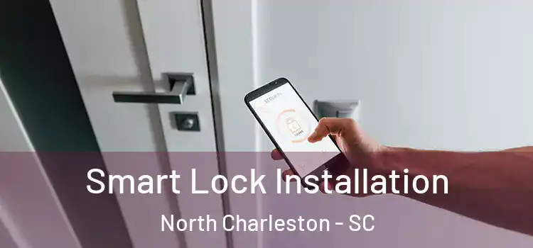 Smart Lock Installation North Charleston - SC