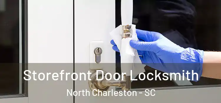 Storefront Door Locksmith North Charleston - SC